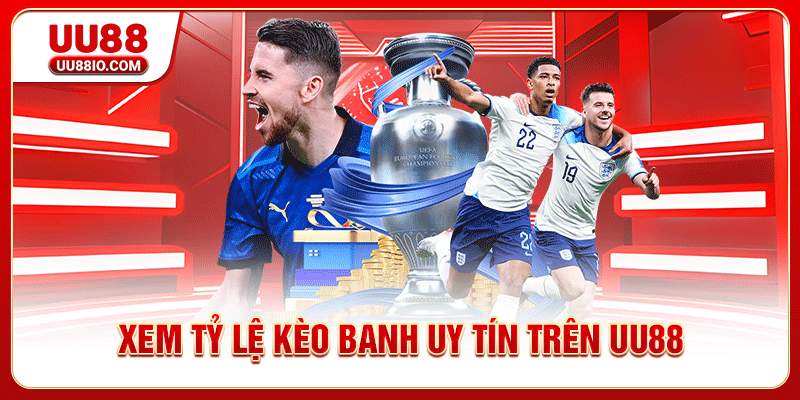 Xem tỷ lệ kèo banh uy tín trên UU88