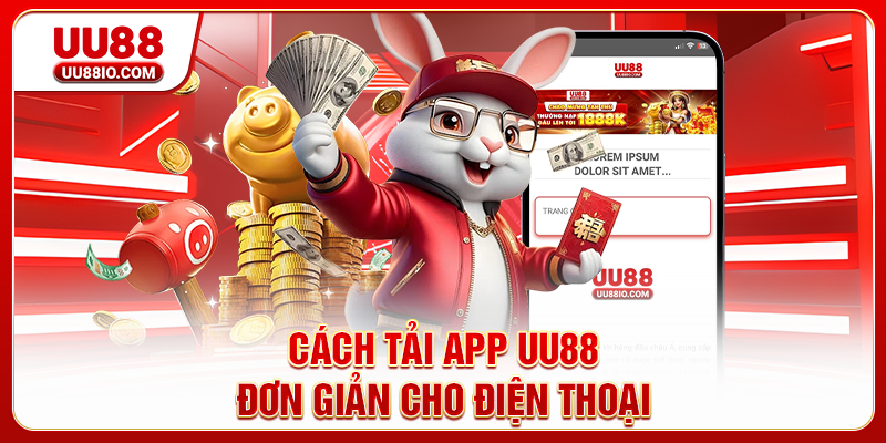 Cách tải app UU88 đơn giản cho điện thoại