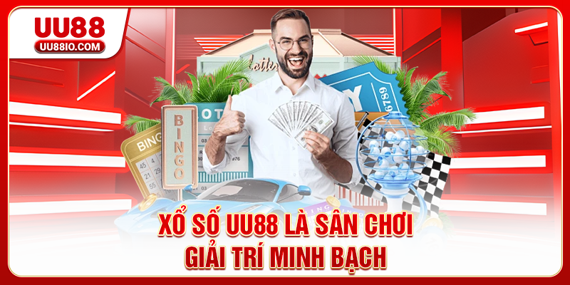 Xổ Số UU88 là sân chơi giải trí minh bạch